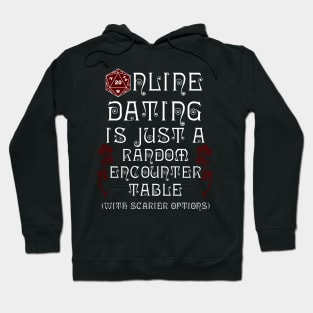 Online Dating Is Just A Random Encounter Table Hoodie